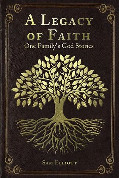 A Legacy of Faith: One Family's God Stories
