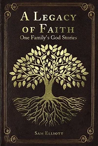 A Legacy of Faith: One Family's God Stories