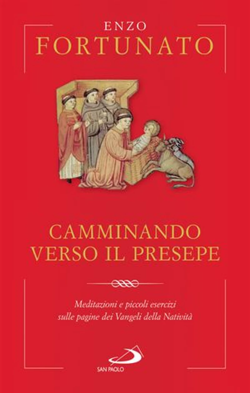 Camminando verso il presepe: Meditazioni e piccoli esercizi sulle pagine dei Vangeli della Natività