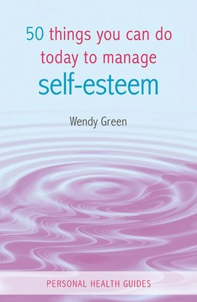 50 Things You Can Do Today to Improve Your Self-Esteem