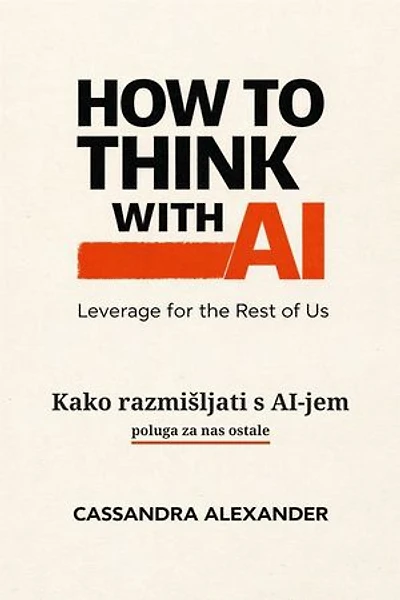 Kako razmišljati s AI-jem: poluga za nas ostale