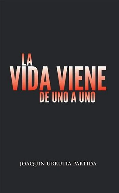 La Vida Viene De Uno A