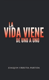 La Vida Viene De Uno A