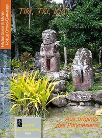 Tiki, Ti’i, Ki’i…: Aux origines des Polynésiens