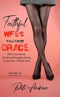Faithful Wife's Fall From Grace Book 15: Faithful Wife's Fall From Grace, #15