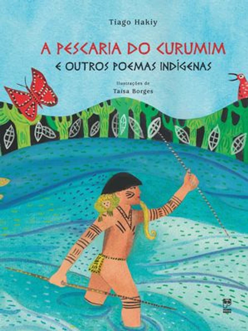A pescaria do curumim e outros poemas indígenas