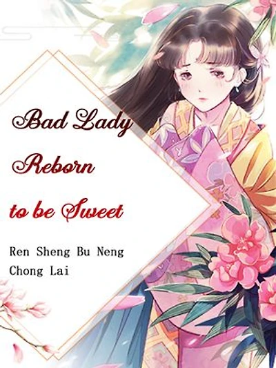 Bad Lady Reborn to be Sweet: Volume 7
