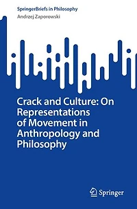 Crack and Culture: On Representations of Movement Anthropology Philosophy