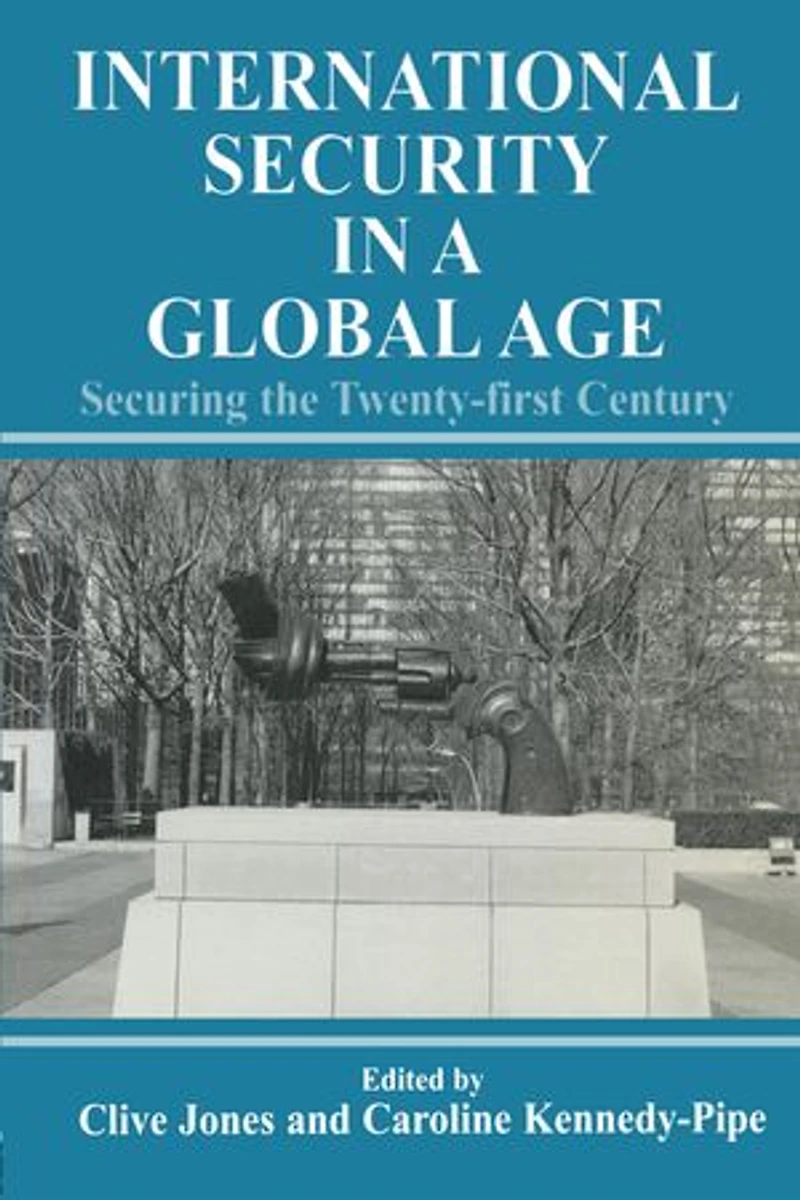 International Security Issues a Global Age: Securing the Twenty-First Century