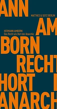 Das Recht als Hort der Anarchie: Gesellschaften ohne Herrschaft und Staat