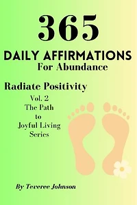 365 Daily Affirmations For Abundance: The Path to Joyful Living, #2