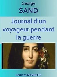 Journal d'un voyageur pendant la guerre: Edition intégrale