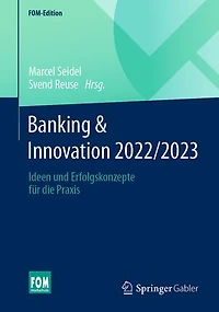 Banking & Innovation 2022/2023: Ideen Und Erfolgskonzepte Für Die Praxis