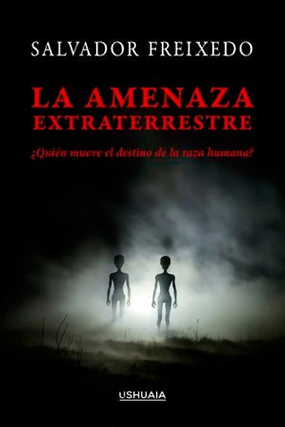 La amenaza extraterrestre: ¿Quién mueve el destino de la raza humana?