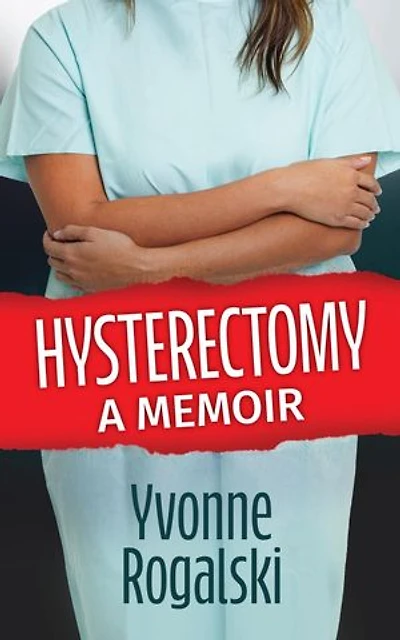 Hysterectomy: A Memoir