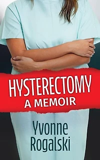 Hysterectomy: A Memoir
