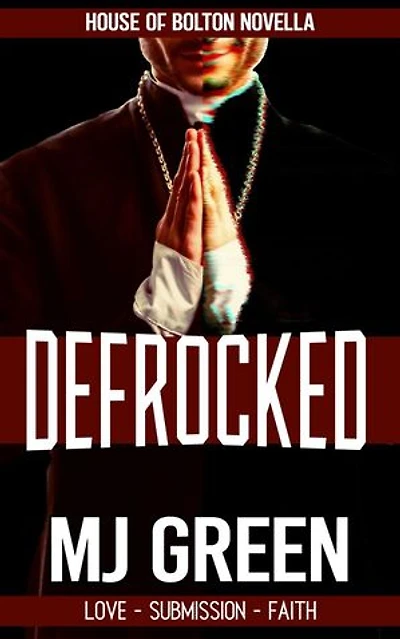 Defrocked: House of Bolton Novella, #1