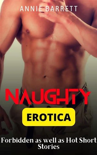 Naughty Erotica: Forbidden Hot Short Stories