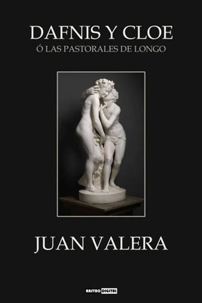 Dafnis y Cloe: Ó las pastorales de Longo