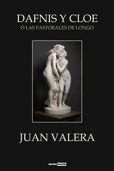 Dafnis y Cloe: Ó las pastorales de Longo