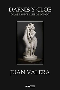Dafnis y Cloe: Ó las pastorales de Longo