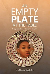 An Empty Plate at the Table: A legacy stolen by domestic violence