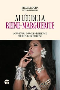 Allée de la reine-Marguerite: souvenirs d'une Brésilienne au bois Boulogne