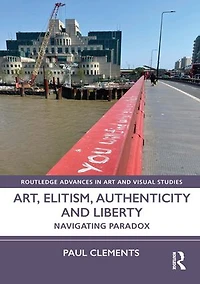 Art, Elitism, Authenticity and Liberty: Navigating Paradox