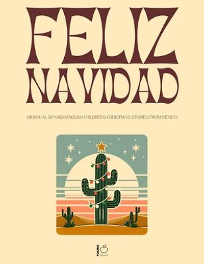 Feliz Navidad: Bilingual Spanish-English Children’s Christmas Stories from Mexico