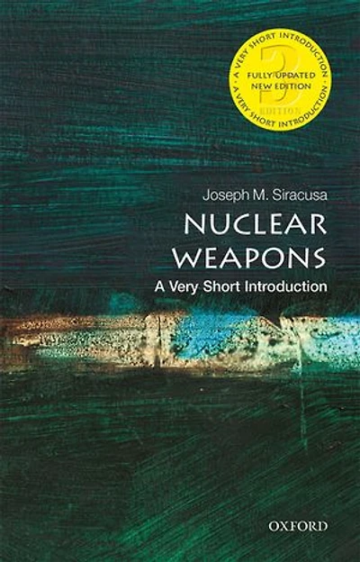 Nuclear Weapons: A Very Short Introduction