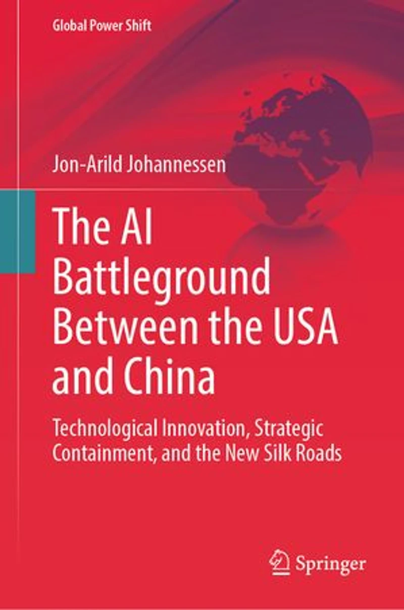 the AI Battleground Between USA and China: Technological Innovation, Strategic Containment, New Silk Roads
