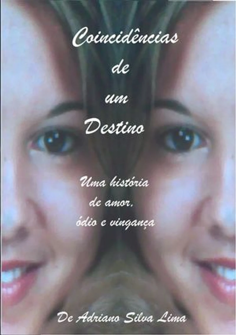 Coincidências de um destino: Uma história de amor, ódio e vingança