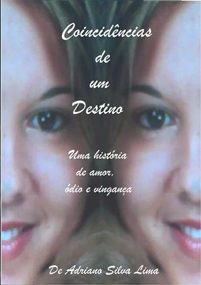 Coincidências de um destino: Uma história de amor, ódio e vingança