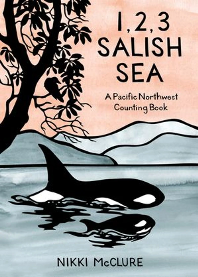 1, 2, 3 Salish Sea: A Pacific Northwest Counting Book