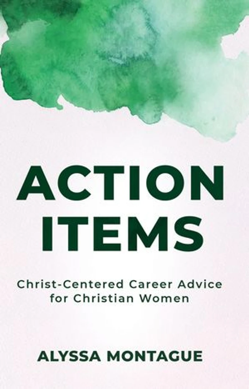 Action Items: Christ Centered Career Advice for Christian Women