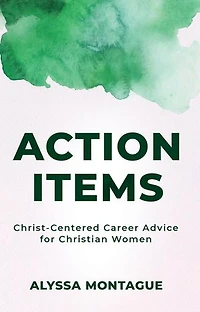 Action Items: Christ Centered Career Advice for Christian Women