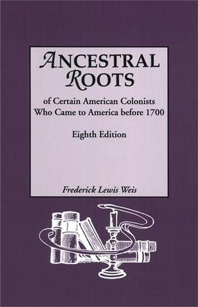 Ancestral Roots of Certain American Colonists Who Came to America Before 1700. Lineages from Afred the Great, Charlemagne, Malcolm Scotland, Robert