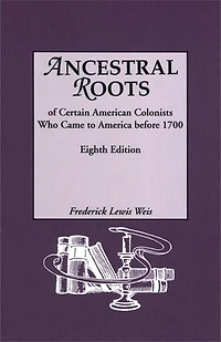 Ancestral Roots of Certain American Colonists Who Came to America Before 1700. Lineages from Afred the Great, Charlemagne, Malcolm Scotland, Robert