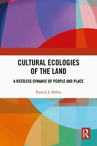 Cultural Ecologies of the Land: A Restless Dynamic People and Place