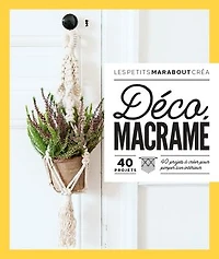 Déco macramé : 40 projets à créer pour pimper son intérieur: intérieur