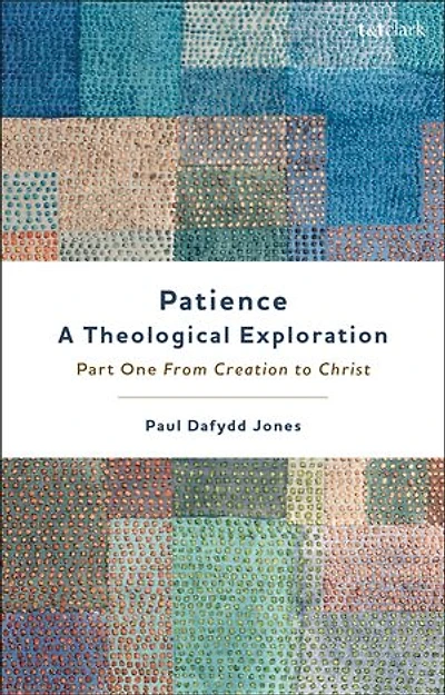 Patience-;A Theological Exploration: Part One, from Creation to Christ