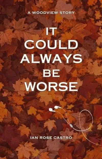 It Could Always Be Worse: Woodview Stories, #1