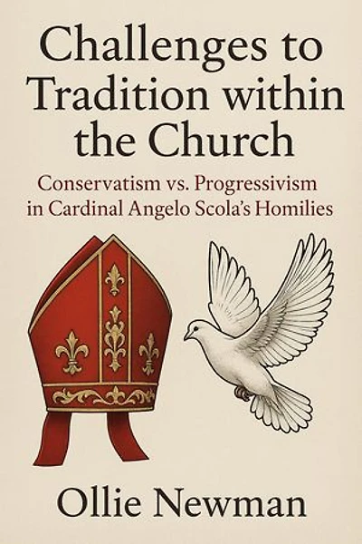 Challenges to Tradition within the Church: Conservatism vs. Progressivism in Cardinal Angelo Scola’s Homilies