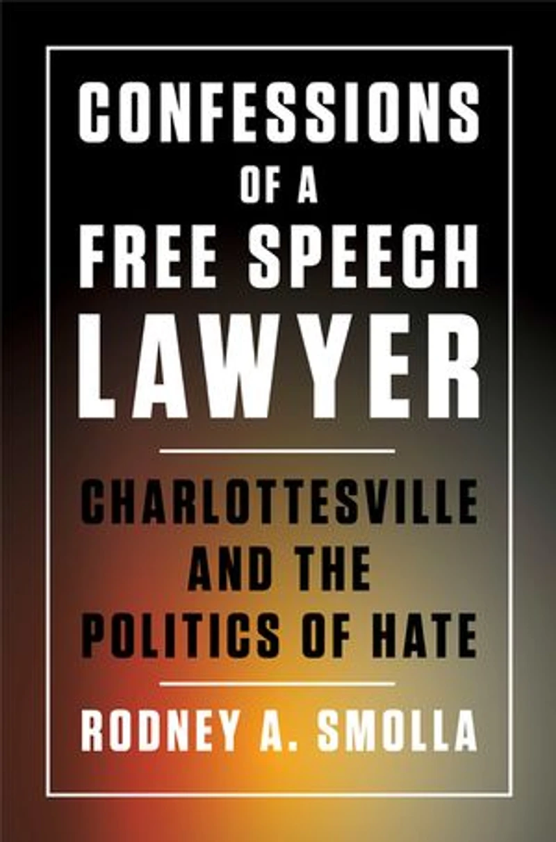 Confessions of a Free Speech Lawyer: Charlottesville and the Politics Hate
