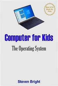 Computer for Kids: The Operating System