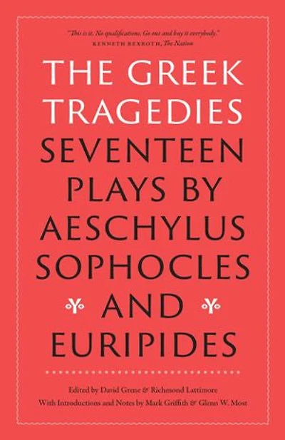 The Greek Tragedies: Seventeen Plays by Aeschylus, Sophocles, and Euripides