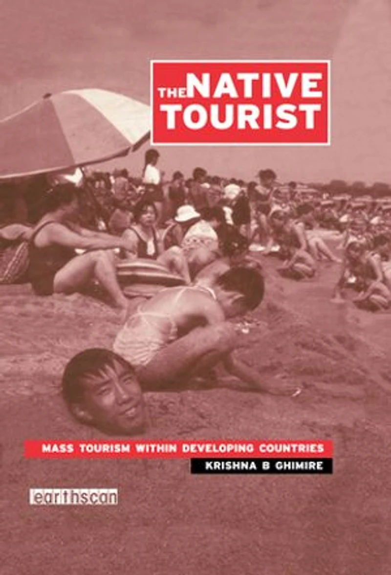 The Native Tourist: Mass Tourism Within Developing Countries