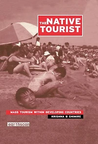 The Native Tourist: Mass Tourism Within Developing Countries