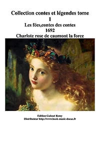 les fées contes des contes 1692: Livre de contes du XVII éme siécle en vieux français