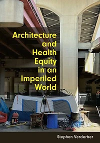 Architecture and Health Equity an Imperiled World
